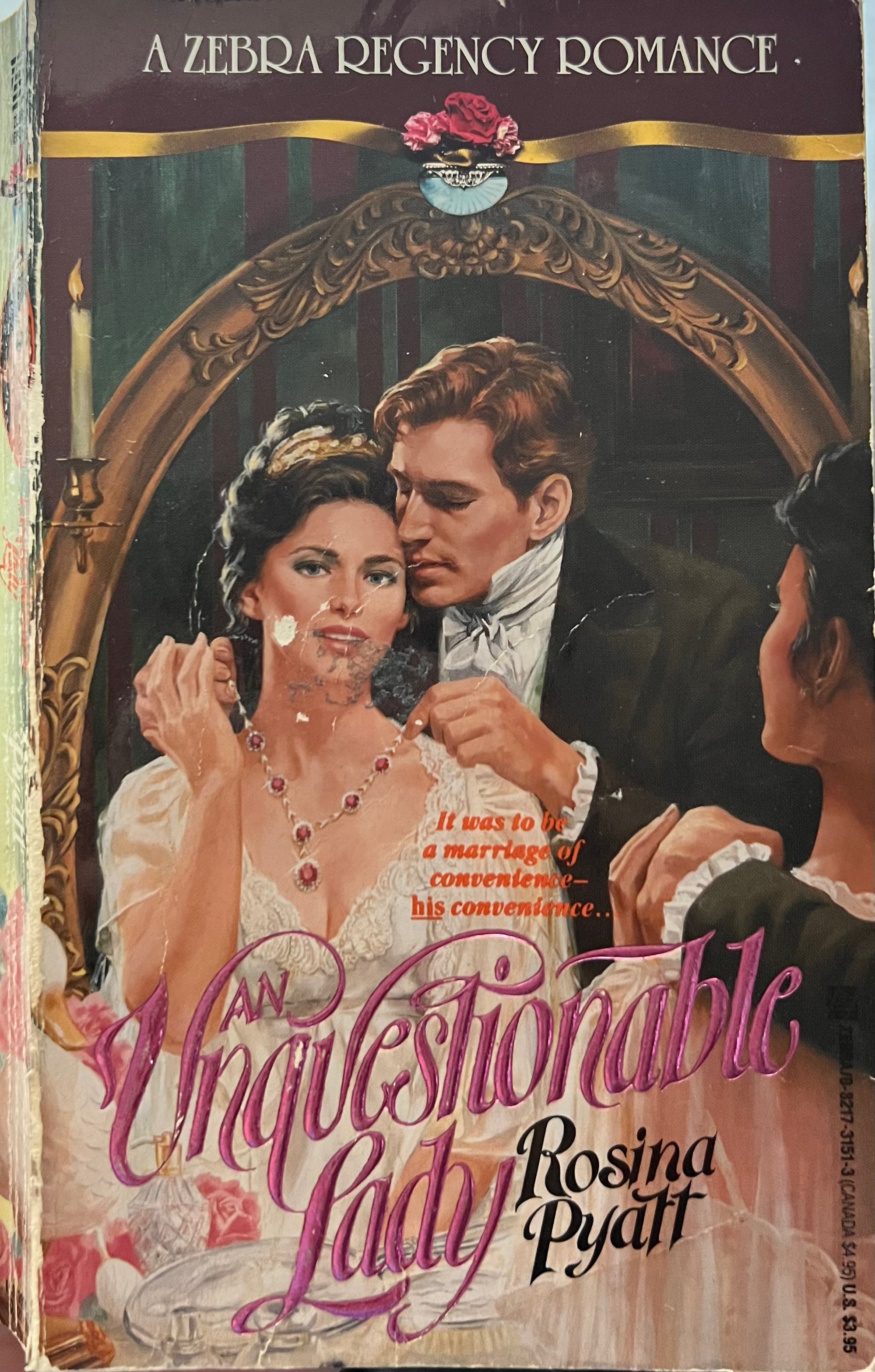 Book cover of 'An Unquestionable Lady' by Rosina Pyatt featuring a couple in regency attire.