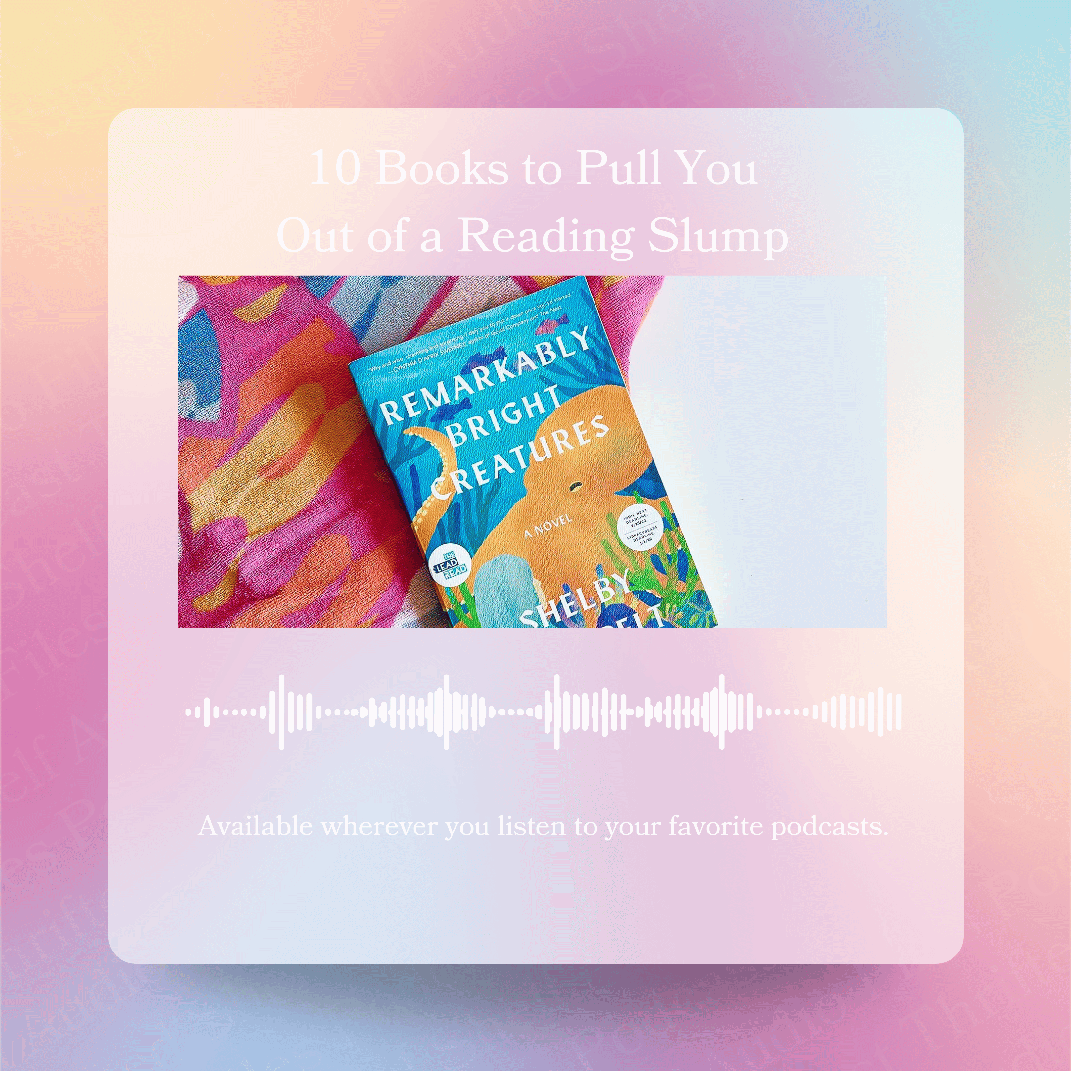 Book titled 'Remarkably Bright Creatures' on a colorful background with text about books to pull you out of a reading slump.