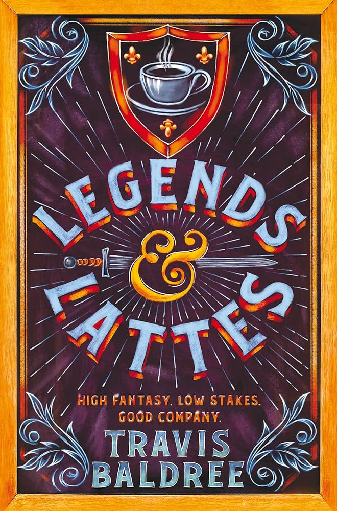 Legends & Lattes by Travis Baldree | Cozy Fantasy, Found Family & Low-Stakes Comfort