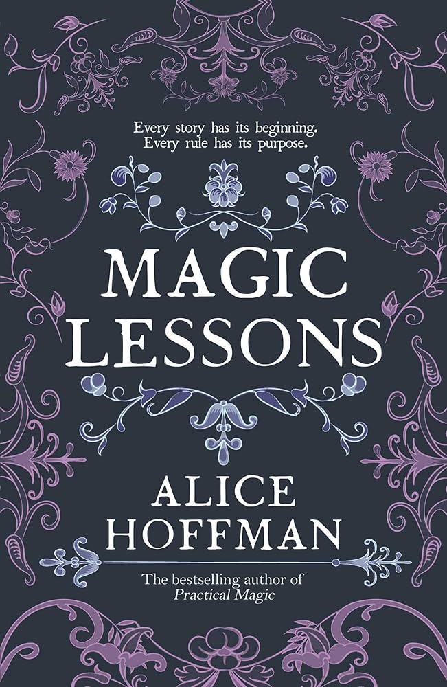 Magic Lessons by Alice Hoffman | Witchy Historical Fiction, Family Saga & Prequel to Practical Magic