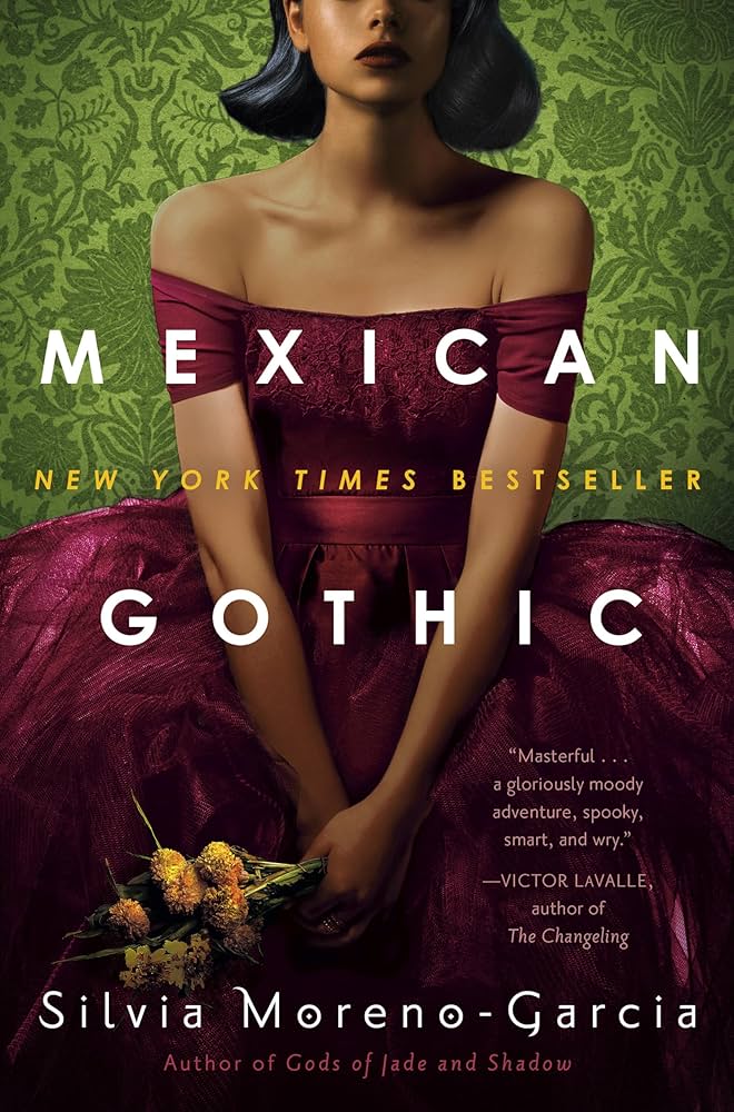 Mexican Gothic by Silvia Moreno-Garcia | Gothic Horror, Creepy Mansions & Dark Family Secrets