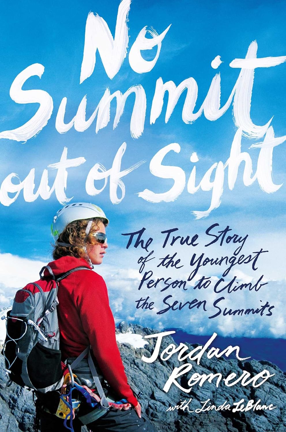 No Summit Out of Sight by Jordan Romero | Memoir, Mountaineering & Young Adventurer’s Journey