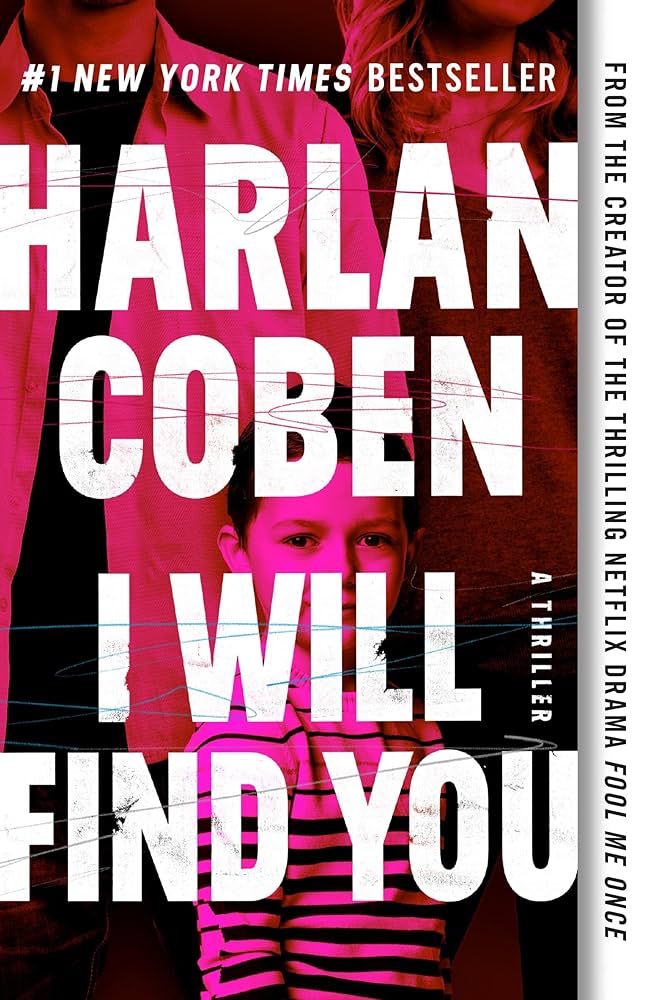 Book cover of 'I Will Find You' by Harlan Coben with a thriller theme.