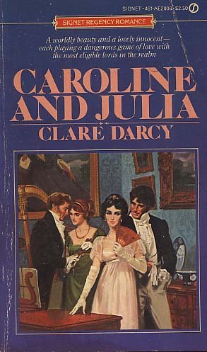 Book cover of 'Caroline and Julia' by Clare Darcy with a historical scene illustration.