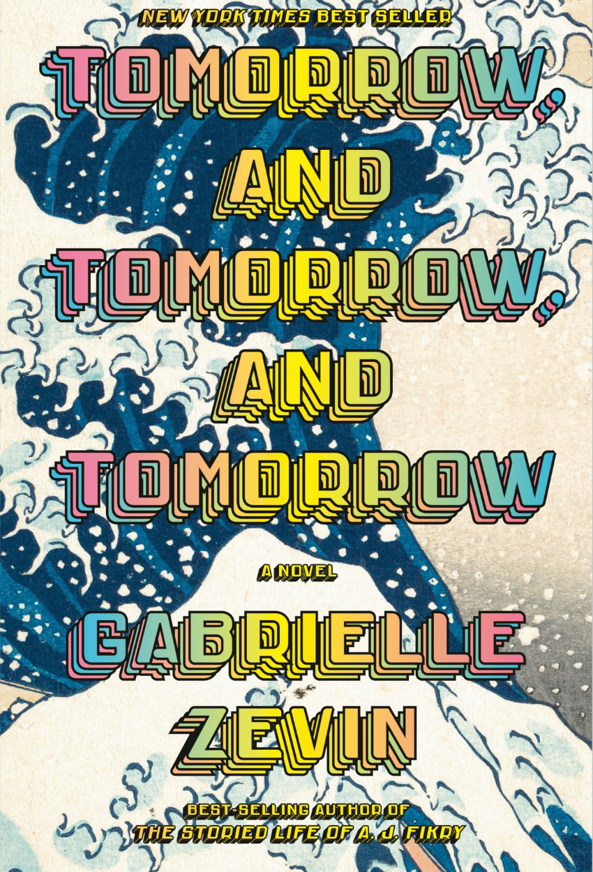 Book cover of 'Tomorrow and Tomorrow, and Tomorrow' by Gabrielle Zevin with stylized text and wave design.