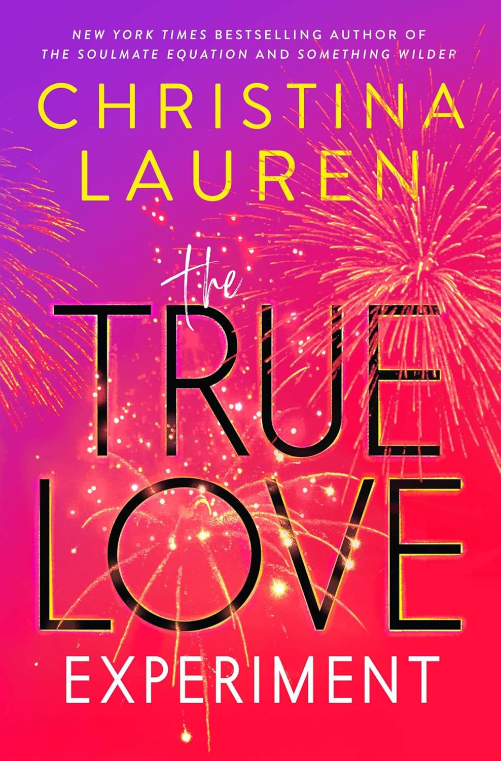Book cover of 'The True Love Experiment' by Christina Lauren with fireworks design.