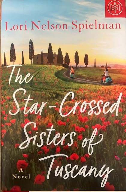 The Star-Crossed Sisters of Tuscany by Lori Nelson Spielman | Generational Curses, Sisterhood & Tuscan Sunsets