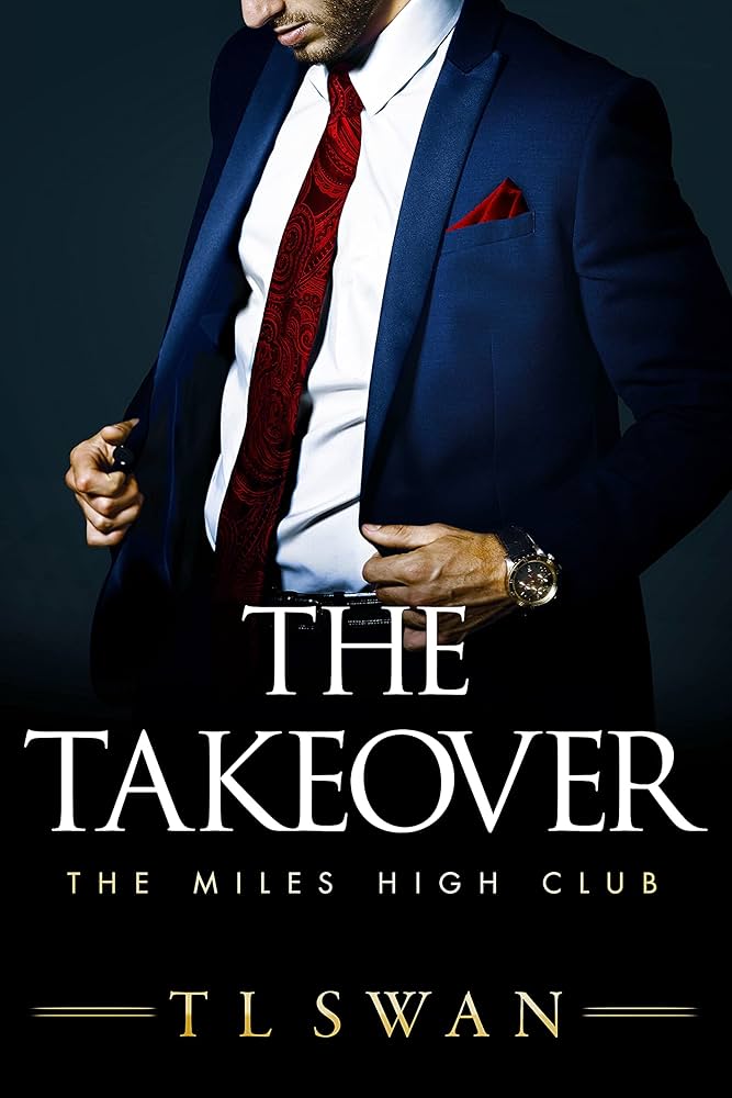 Book cover of 'The Takeover' by TL Swan featuring a person in formal attire.